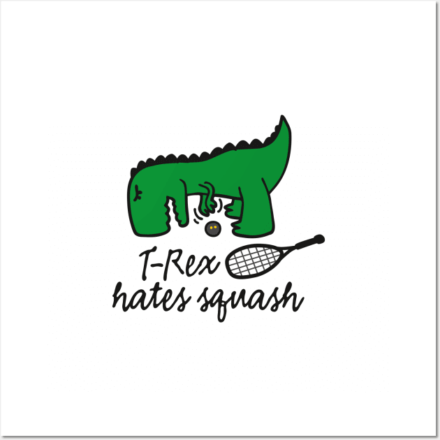 T-Rex hates squash squash dinosaur squash player (dark design) Wall Art by LaundryFactory